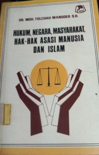 Hukum, Negara, Masyarakat, Hak - Hak Asasi Manusia dan Islam