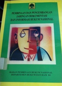 Pembinaan dan Pengembangan Jaringan Dokumentasi dan Informasi Hukum Nasional