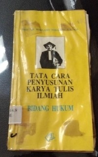 Tata Cara Penyusunan Karya Tulis Ilmiah ( Bidang Hukum )