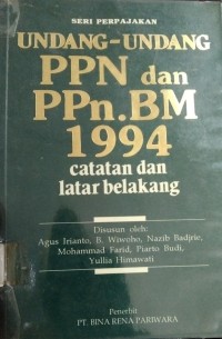 Image of Undang - Undang PPN dan PPn.BM 1994 ( Catatan dan Latar Belakang )