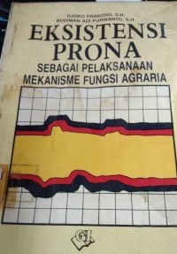 Eksistensi Prona Sebagai Pelaksanaan Mekanisme Fungsi Agraria