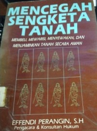 Image of Mencegah Sengketa Tanah ( Mebeli, Mewarisi, Menyewakan, dan Menjaminkan Tanah Secara Aman )