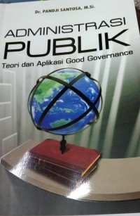 Image of Administrasi Publik Teori Dan Aplikasi Good Governance