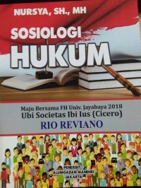 Sosiologi Hukum ; Maju Bersama FH Univ, Jayabaya 2018 Ubi Societas Ibi Ius (Cicero) Rio Reviano