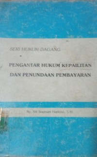 Image of Pengantar Hukum Kepailitan dan Penundaan Pembayaran ; Seri Hukum Dagang