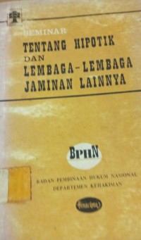 Seminar Tentang Hipotik dan Lembaga - Lemabaga Jaminan Lainnya