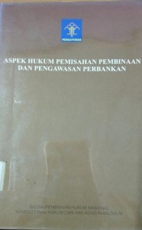 Image of Aspek Hukum Pemisahan Pembinaan dan Pengawasan Perbankan
