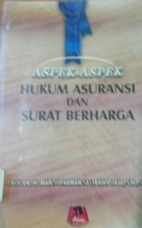 Aspek - Aspek Hukum Asuransi dan Surat Berharga