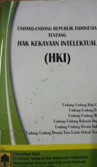 Undang-Undang RI Tentang Hak Kekayaaan Inttelektual (HKI)