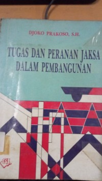 Tugas dan Peranan Jaksa Dalam Pembangunan