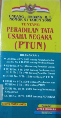 Undang-Undang RI Nomor 51 Tahun 2009 Tentang Peradilan Tata Usaha Negara (PTUN)