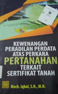 Kewenangan Peradilan Perdata Atas Perkara Pertanahan Terkait Sertifikat Tanah