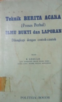 Image of Teknik Berita Acara ( Proses Perbal ) Ilmu Bukti dan Laporan