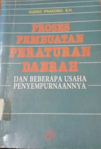 Proses Pembuatan Peraturan Daerah ( dan beberapa usaha penyempurnaanya )