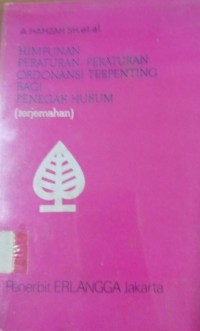 Image of Himpunan Peraturan - Peraturan Ordonansi Terpenting Bagi Penegak Hukum ( terjemah )