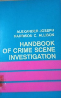 Handbook of Crime Scene Investigation