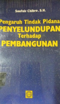 Pengaruh Tindak Pidana Penyelundupan Terhadap Pembangunan