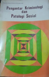 Pengantar Kriminologi dan Patologi Sosial