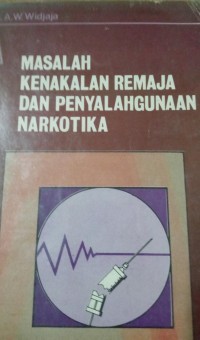 MASALAH KENAKALAN REMAJA DAN PENYALAHGUNAAN NARKOTIKA