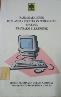 Image of NASKAH AKADEMIK RANCANGAN PERATURAN PEMERINTAH TENTANG TRANSAKSI ELEKTRONIK