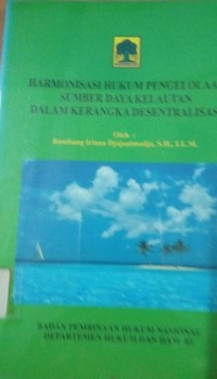 Image of Harmonisasi Hukum Pengelolaan Sumber Daya Kelautan Dalam Kerangka Desentralisasi
