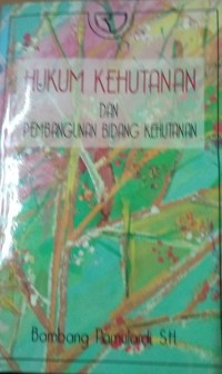 Hukum Kehutanan dan Pembangunan Bidang Kehutanan