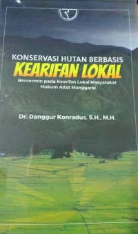 Image of Konservasi Hutan Berbasis Kearifan Lokal'Bercermin Pada Lokal Masyarakat Hukum Adat Manggarai