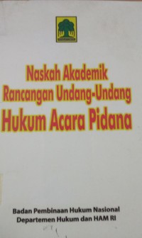 Naskah Akademik Rancangan Undang - Undang Hukum Acara Pidana