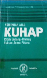 Komentar Atas KUHP Kitab Undang-Undang Hukum Acara Pidana