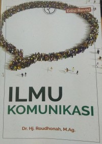 Ilmu Komunikasi ; Edisi Revisi