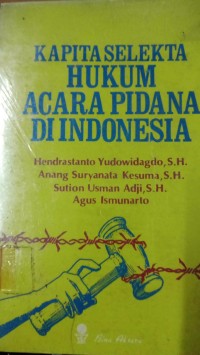 Kapita Selekta Hukum Acara Pidana di Indonesia