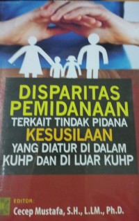 Image of Disparitas Pemidanaan Terkait Tindak Pidana Kesusilaan Yang Di Atur Di Dalam KUHP Dan Di Luar KUHP