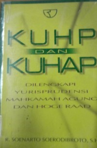 KUHAP DAN KUHAP DILENGKAPI YURISPRUDENSI MAHKAMAH AGUNG DAN HOGE RAAD