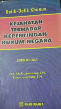 Image of Delik - Delik Khusus Kejahatan Terhadap Kepentingan Hukum Negara