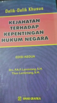 Delik - Delik Khusus Kejahatan Terhadap Kepentingan Hukum Negara