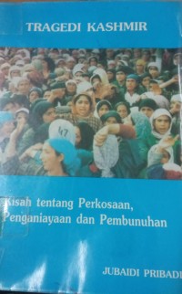 Image of Tragedi Kashmir ( Kisah Tentang Perkosaan Penganiyaan dan Pembunuhan )