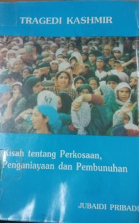 Tragedi Kashmir ( Kisah Tentang Perkosaan Penganiyaan dan Pembunuhan )