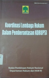 Koordinasi Lembaga Hukum Dalam Pemberantasan Korupsi