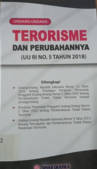 Image of Undang - Undang Terorisme dan Perubahannya ( UU Ri No.5 Tahun 2018 )