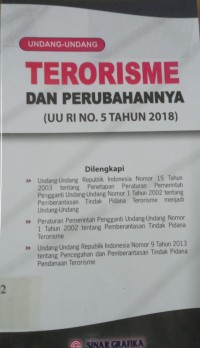 Undang - Undang Terorisme dan Perubahannya ( UU Ri No.5 Tahun 2018 )