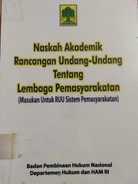 Naskah Akademik Rancangan Undang-Undang Tentang Lembaga Pemasyarakatan (Masukan Untuk RUU Sistem Pemasyarakatan)