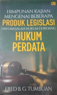 Image of Himpunan Kajian Mengenai Beberapa Produk Legislasi dan Masalah Hukum di Bidang Hukum Perdata