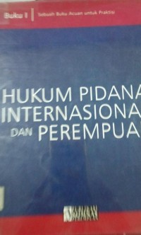 Image of Hukum Pidana Internasional dan Perempuan Belajar Lewat Pengadilan Semu ( MOOT COURT ) Buku I & III