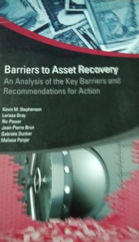 Barriers to Asset Recorvery ( An Analysis of the Key Barriers and Recommendations for Action )