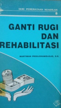 Ganti Rugi dan Rehabilitasi