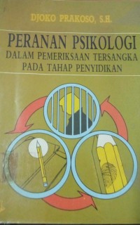 Peranan Psikologi Dalam Pemeriksaan Tersangka Pada Tahap Tersangka Pada Tahap Penyidikan