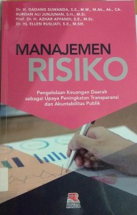 Manajemen Risiko ; Pengelolaan Keuangan Daerah Sebagai Upaya Peningkatan Transparansi Dan Akuntabilitas Publik