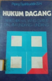 Image of Hukum Dagang ( Beberapa Hal yang Diatur Dalam Undang - Undang )