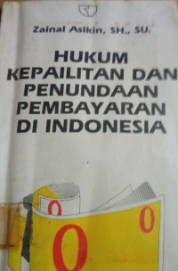 Hukum Kepailitan Dan Penundaan Pembayaran Di Indonesia