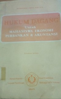 Hukum Dagang untuk Mahasiswa Ekonomi Perbankan & Akuntansi